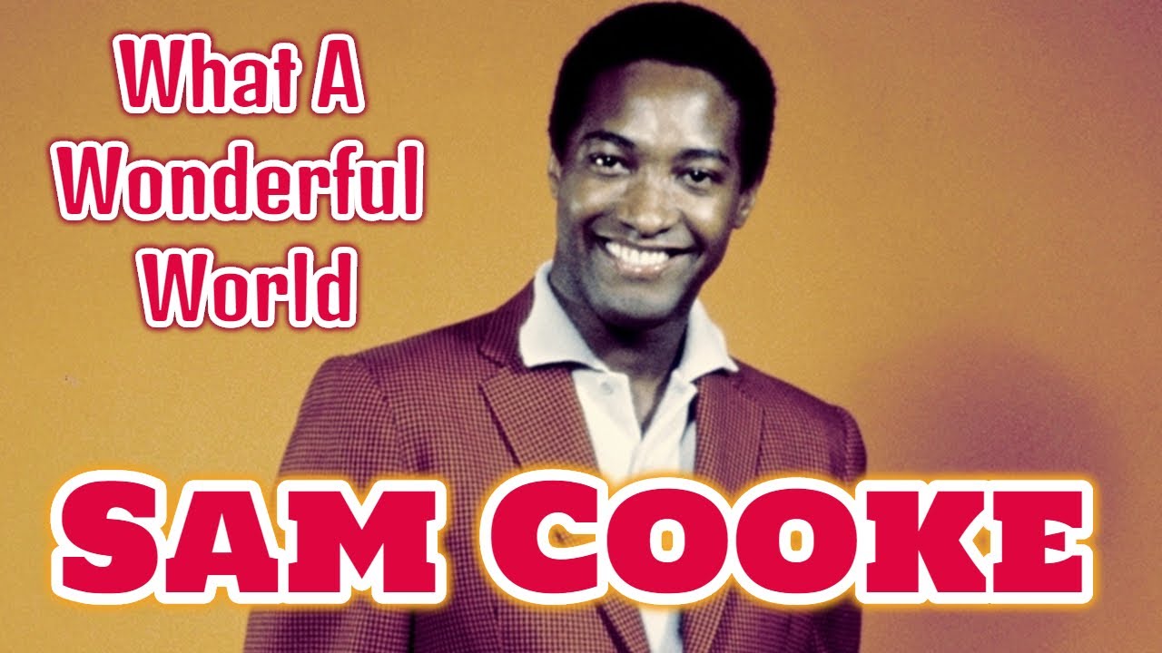 Sam Cooke What A Wonderful World YouTube