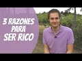 3 razones para ser rico