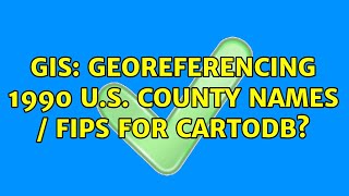 GIS: Georeferencing 1990 U.S. county names / FIPS for CartoDB?