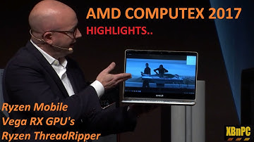 AMD Computex 2017 Highlights!! OEM Products, Demos, Info on Ryzen Mobile, Vega & Threadripper!!