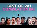 Best Of Rai Mix 2025 100 Rai Remix Mashup أجمل أغاني الصيف 