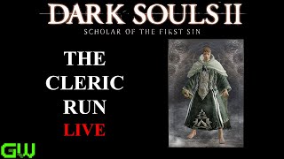 The Cleric Run | LIVE | Dark Souls 2 Scholar of the First Sin