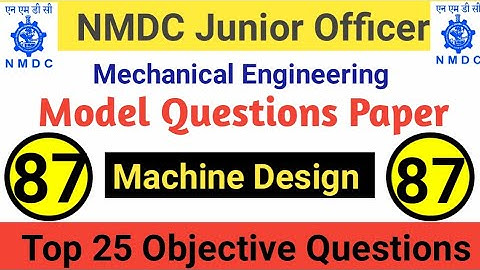 NMDC Model Paper 2021 Top 25 Machine Design Objective Questions And Answer For All Exams - Part 87