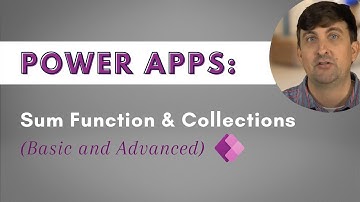Power Apps: Sum Function and Collections [Basic and Advanced] ⚡