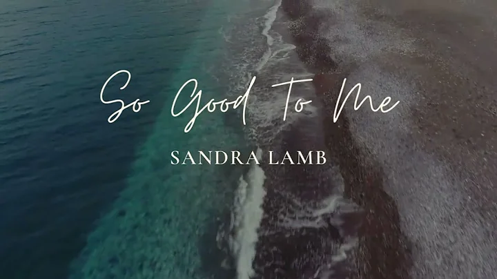 So Good To Me - Sandra Lamb (Official Lyrics Video)