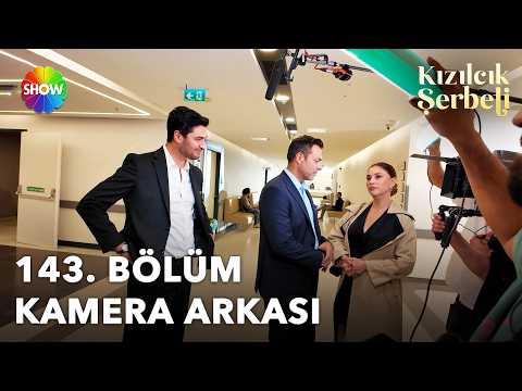 Kızılcık Şerbeti 143. Bölüm Kamera Arkası