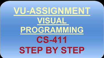 CS411 Visual Programming Assignment 1 Solution Fall 2020 Complete Solution by VU Assignments & Help