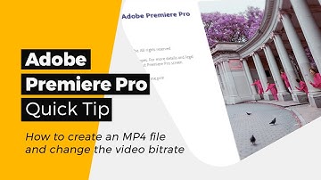 Adobe Premiere Pro 2022 - How to create an MP4 file and change the video bitrate - A quick tip