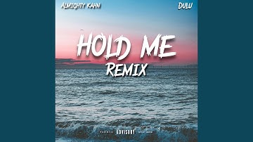 Hold Me (feat. Dulu) (Remix)