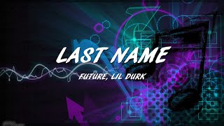 Last Name - Future (ft. Lil Durk) [LYRICS]