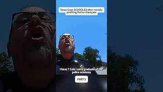 Texas Cops Schooled After Racially Profiling Police Graduate p2