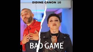 Bad Game - Didine Canon 16