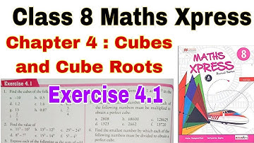 Class 8 Maths Xpress Exercise 4.1 | Cubes and Cube Roots | Maths Xpress | Class 8 | Chapter 4 |Maths