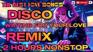 Download Lagu 🔥THE BEST LOVE SONGS DISCO REMIX NONSTOP 2 HOURS🔥 MP3 Download Lagu 🔥THE BEST LOVE SONGS DISCO REMIX NONSTOP 2 HOURS🔥 MP3