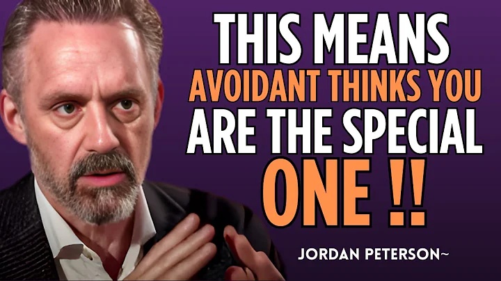 THIS Means an AVOIDANT Thinks YOU Are the SPECIAL ONE | Jordan Peterson Motivation Speech