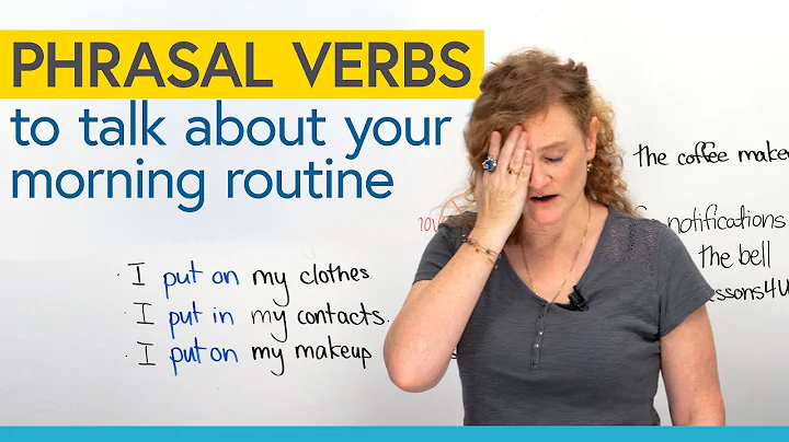 PHRASAL VERBS to talk about what you do every morning