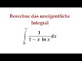 Berechnung eines uneigentlichen Integrals mit dem Integranden f(x)=1/(1-xlnx)