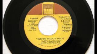 Keep On Truckin&#39;  Pts I &amp; II , Eddie Kendricks , 1973 Vinyl 45RPM