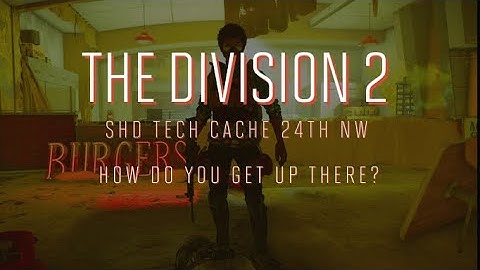 How to Get to SHD Tech Cache 24th St NW Rooftop - The Division 2