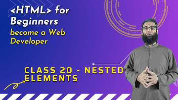 Class 20 - Nested Elements in HTML Web Pages | HTML Tutorial for Beginners Urdu | Hindi
