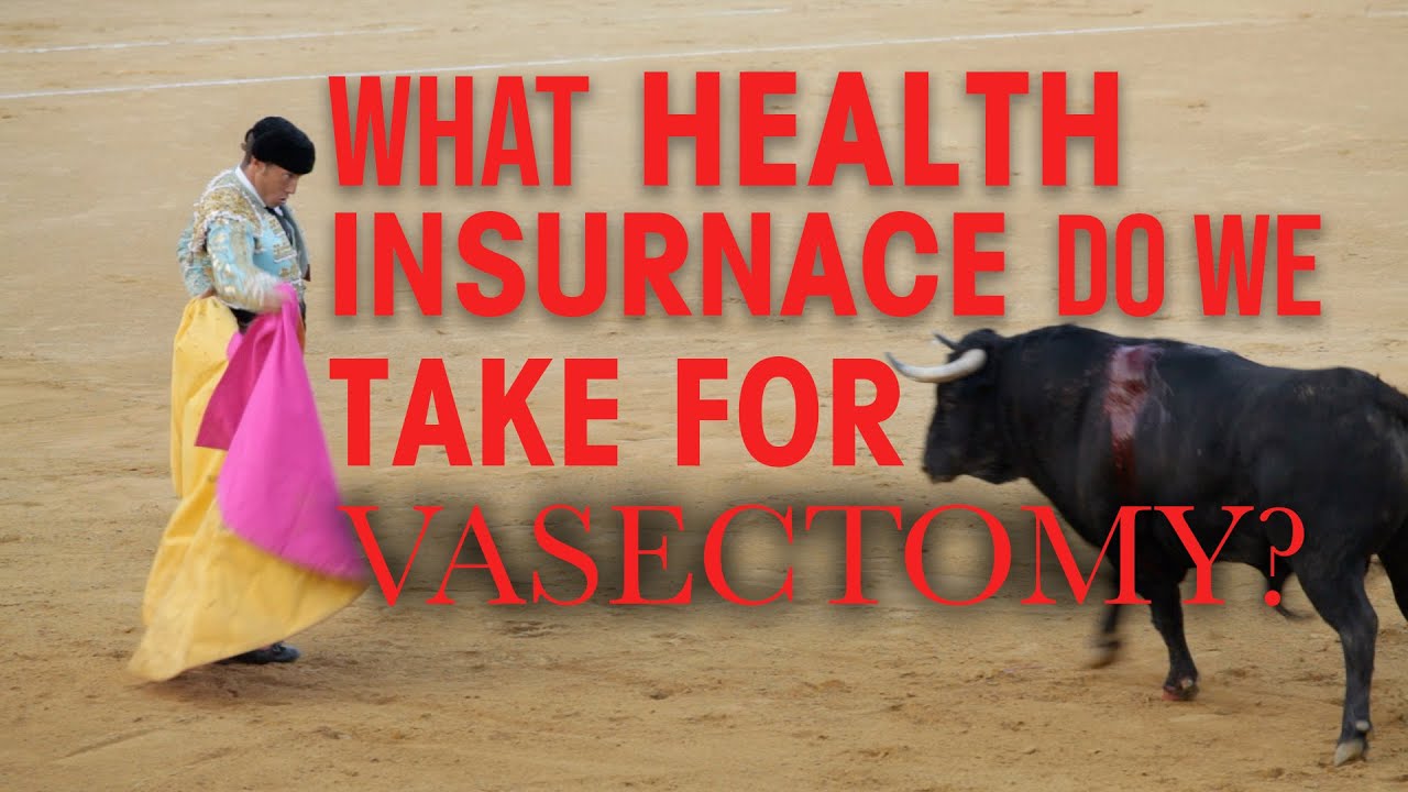 What Health Insurance Do We Take For Vasectomy YouTube What Health Insurance Do We Take For Vasectomy YouTube