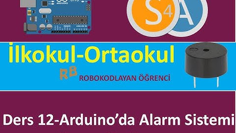 S4A da Arduino Ders12- Alarm Sistemi Buzzer Kodluyoruz