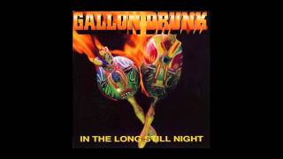 Gallon Drunk - Up on Fire