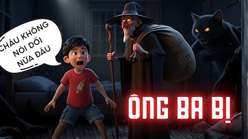 Trẻ Hay NÓI DỐI Sẽ Bị Ông Ba Bị Bắt? | Bài Học Xương Máu Từ Cậu Bé Ben | Truyện Cổ Tích Giáo Dục