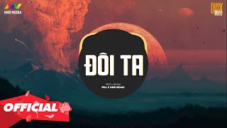 ♬ ĐÔI TA - KEYO x MR.PAA ( PEA X HHD REMIX ) | NHỚ ĐEO TAI NGHE