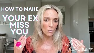 How To Make Your EX Miss You!