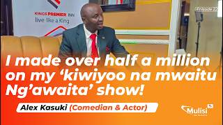 Alex Kasuki (Ng'awaita) Exclusive Interview | Episode 22 | Mulisi TV