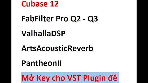 Cài đặt VST Plugin 32 cho Cubase 12 (FabFilter Pro Q3) - Mở Key cho VST Plugin  - Xem HD chỗ Mô tả
