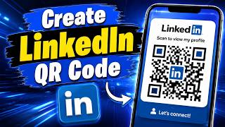How to Create a LinkedIn QR Code | Share Your LinkedIn Profile Instantly