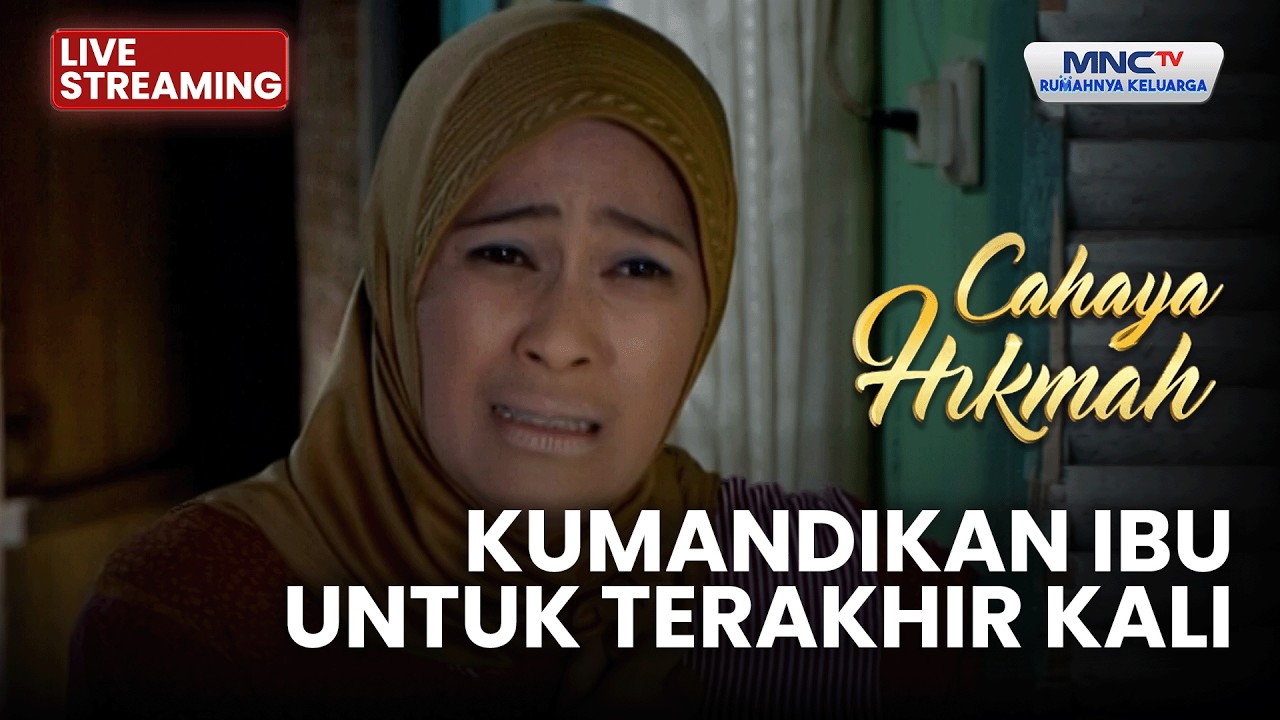🔴 KUMANDIKAN IBU UNTUK TERAKHIR KALI | LIVE CAHAYA HIKMAH | 20 FEBRUARI 2026