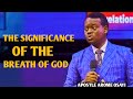 THE SIGNIFICANCE OF THE BREATH OF GOD || APOSTLE AROME OSAYI #trending #viral#apostlearomeosayi