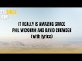 IT REALLY IS AMAZING GRACEPHIL WICKHAM AND DAVID CROWDER(with lyrics) #talkingbible #worship