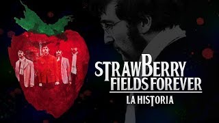 LA HISTORIA DE STRAWBERRY FIELDS FOREVER | THE BEATLES