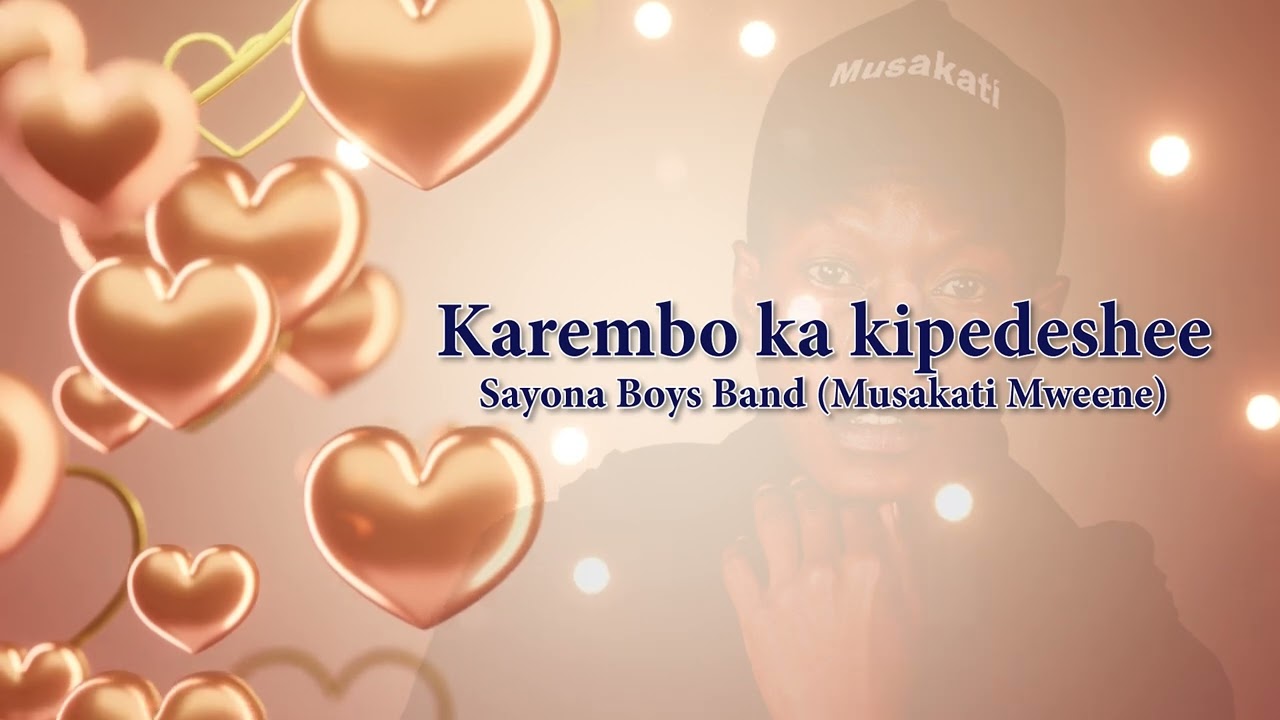 Musakati Mweene (Sayona Boys Band) - Karembo ka kipedeshee (Official Audio)