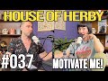 Motivate Me! | Herby House Podcast | EP 037