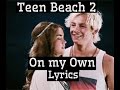 Teen Beach  2 | On My Own lyrics by Ross lynch