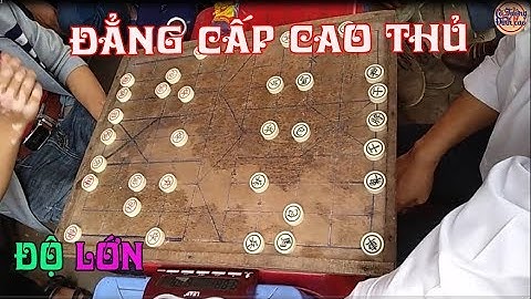 Cờ độ lớn p2 .Cao thủ từ nơi khác đến giao lưu ( rất hay) | Cờ độ giang hồ