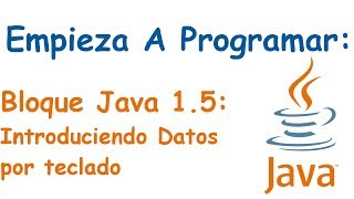 Bloque Java 1.5: Introduciendo Datos por Teclado