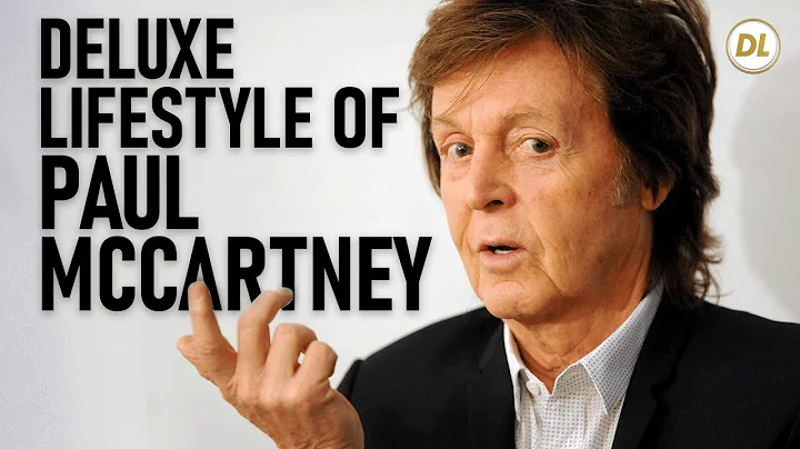 The Billionaire Lifestyle of Paul McCartney