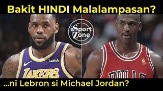 Bakit HINDI Malalampasan ni Lebron James si Michael Jordan? Usapang NBA GOAT.
