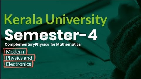 S4 Physics Syllabus|BSC Maths| Modern Physics and Electronics|Kerala University