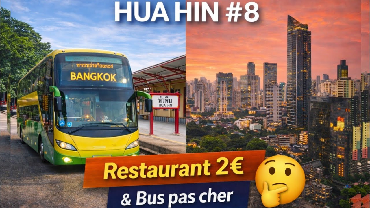 🇹🇭 Hua hin #8 : Restaurant 2€, bus & bons plans trajets vers Bangkok