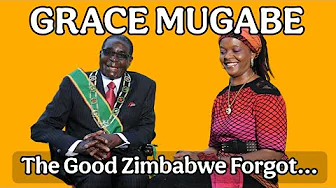 GRACE MUGABE: The Good Zimbabwe Forgot | From First Lady