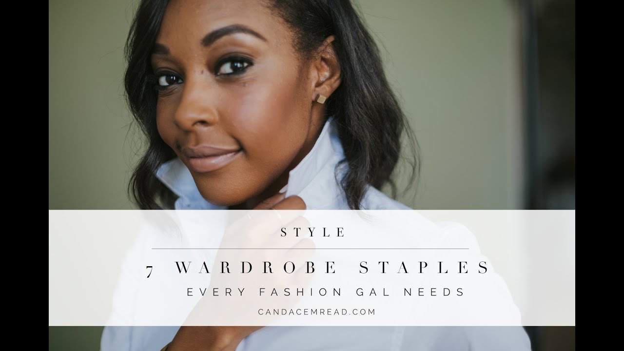 7 Wardrobe Staples That Every Fashion Gal Needs - YouTube