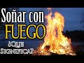 SOÑAR Con FUEGO Que Significa Que Quiere Decir mp3