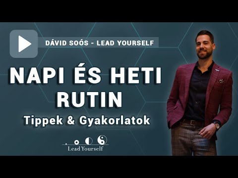 Napi és Heti Rutin | Szokásaink | Soós Dávid - Lead Yourself